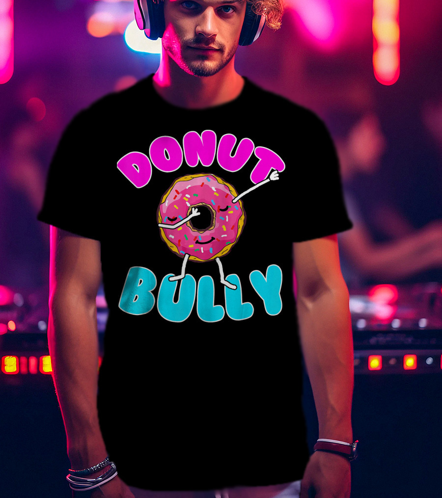 Donut Bully Choose Kind Dont Bully Playful Donut T-Shirt