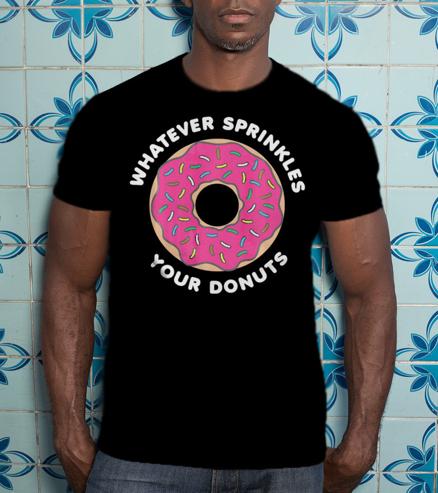 Whatever Sprinkles Your Donuts Pink Frosted Donut With Colorful Sprinkles T-Shirt