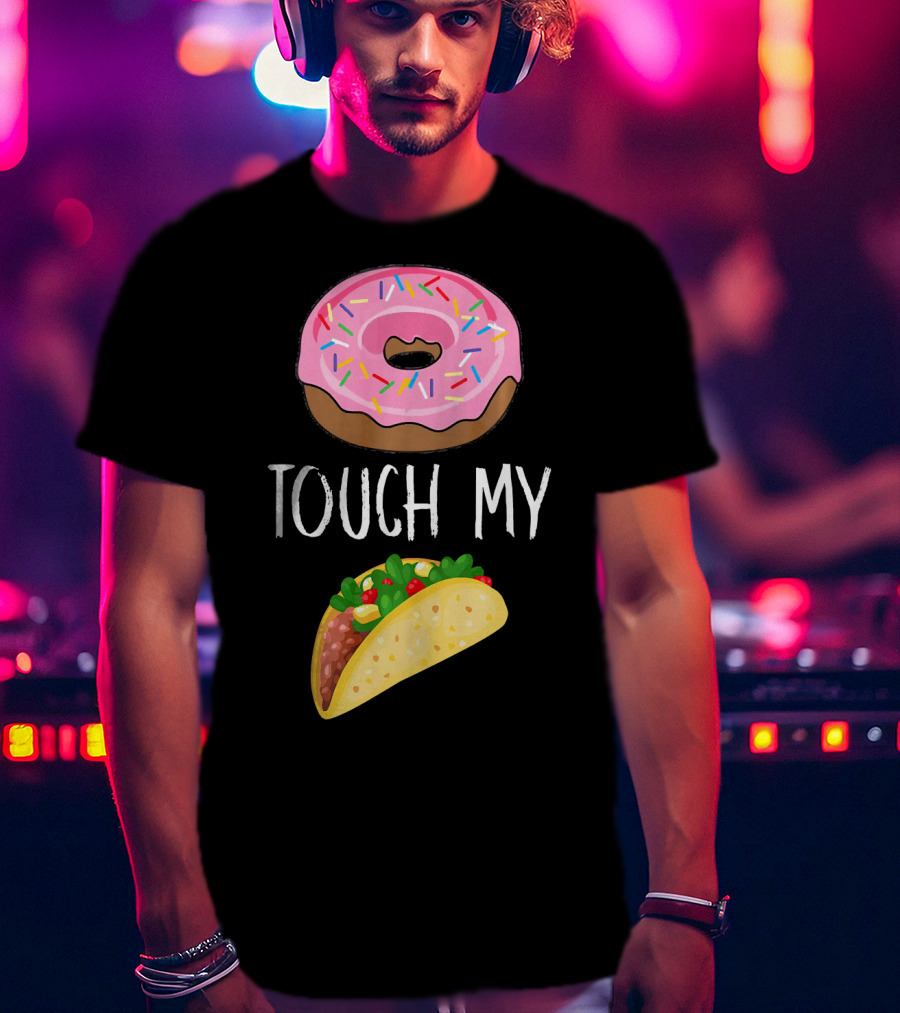 Donut Touch My Taco Tuesday Funny Pun With Pink Frosted Donut And Taco Icons T-Shirt