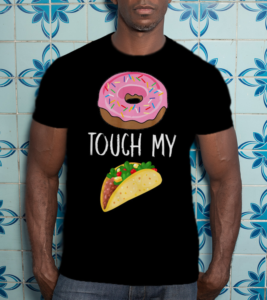 Donut Touch My Taco Tuesday Funny Pun With Pink Frosted Donut And Taco Icons T-Shirt