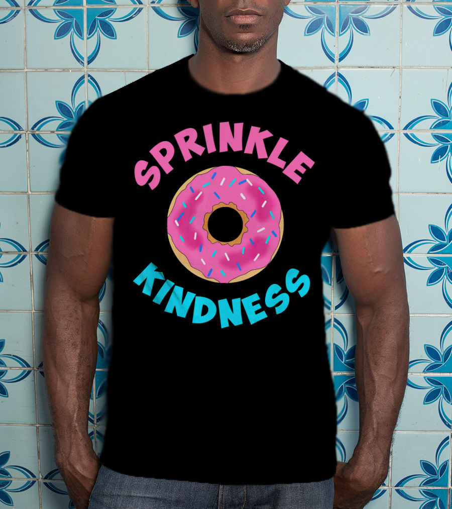 Sprinkle Kindness Donut Sprinkle T-Shirt