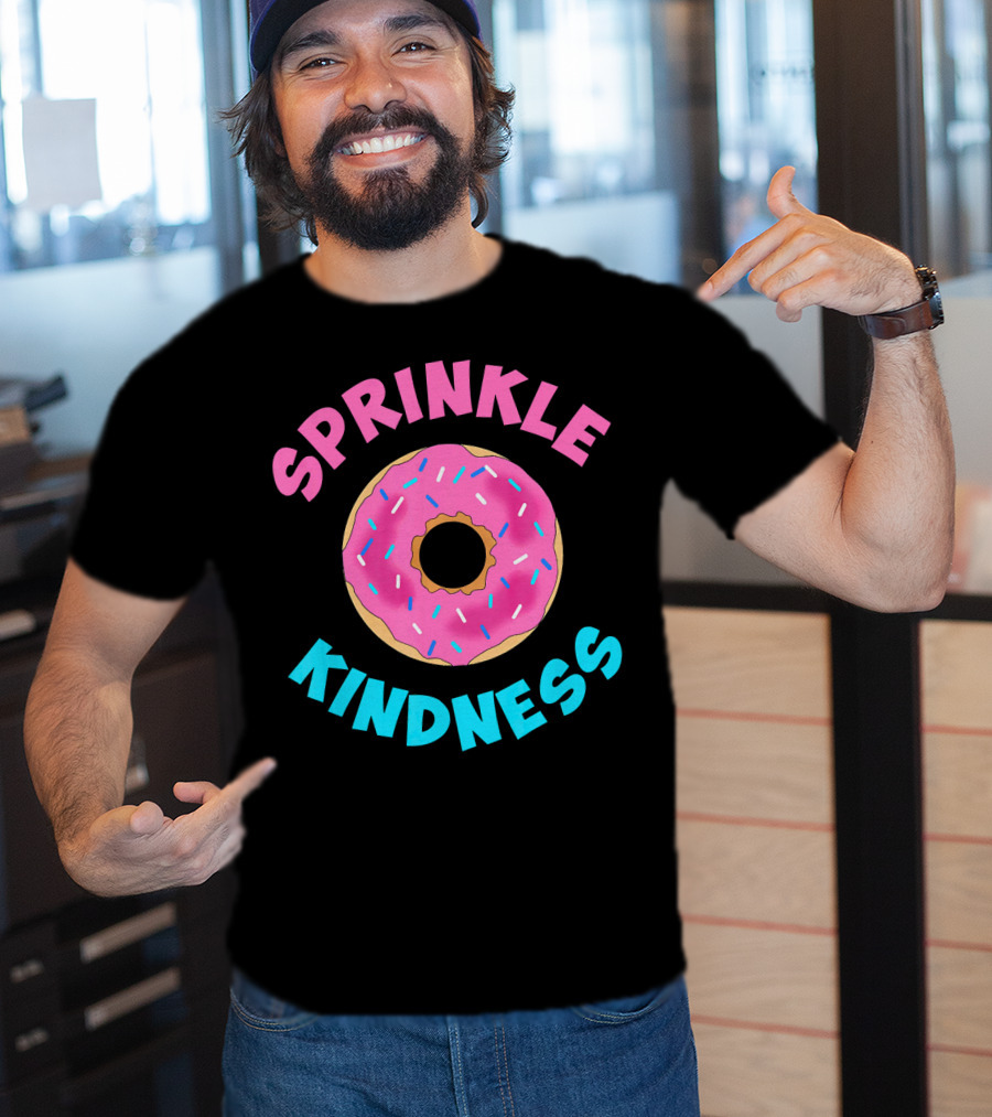 Sprinkle Kindness Donut Sprinkle T-Shirt