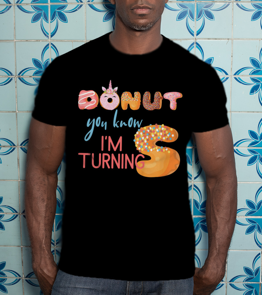 DONUT You Know I'm Turning 5 With Unicorn T-Shirt