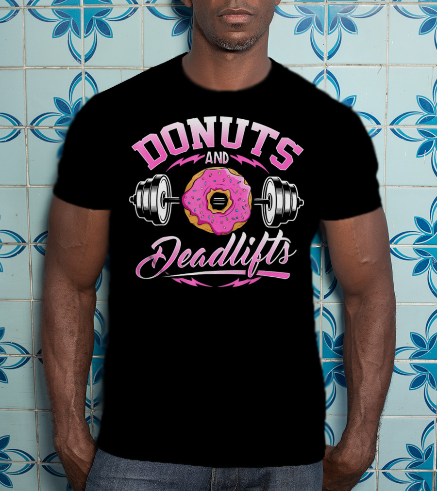 Donuts And Deadlifts Barbell Workout Humor T-Shirt