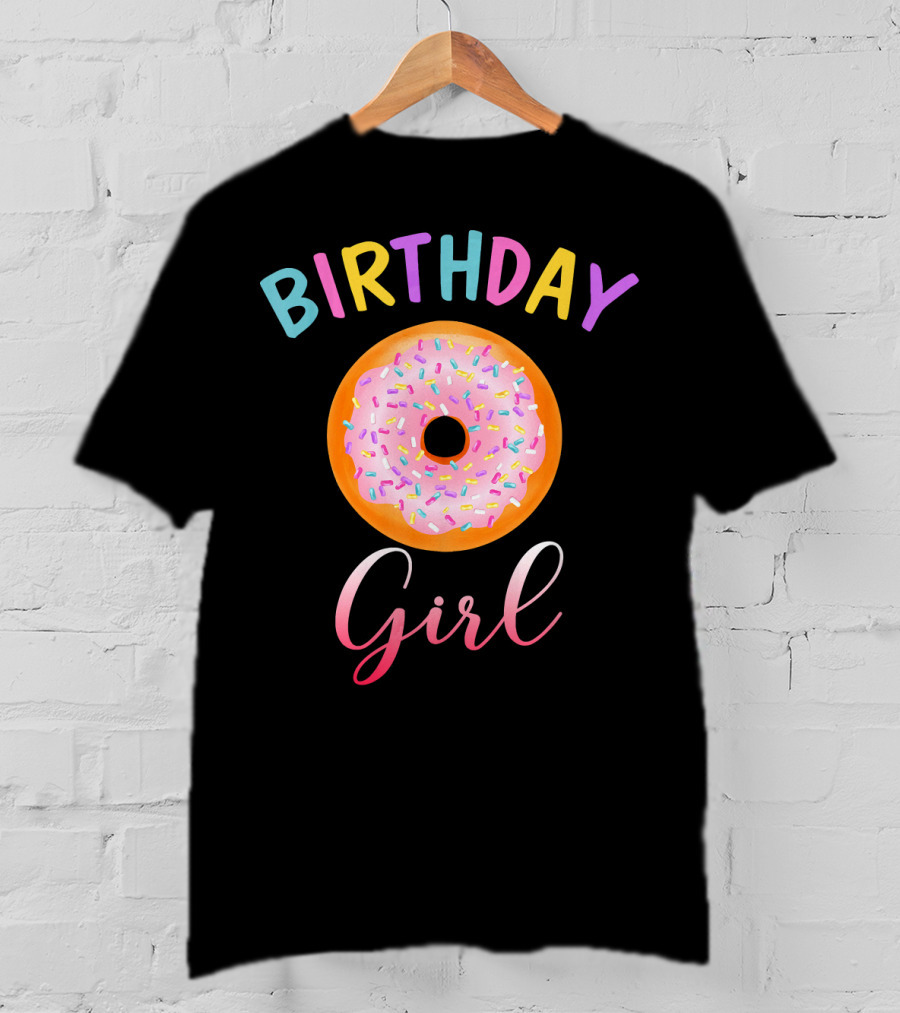 Birthday Girl Donut Funny Matching Birth Colorful Sprinkles T-Shirt