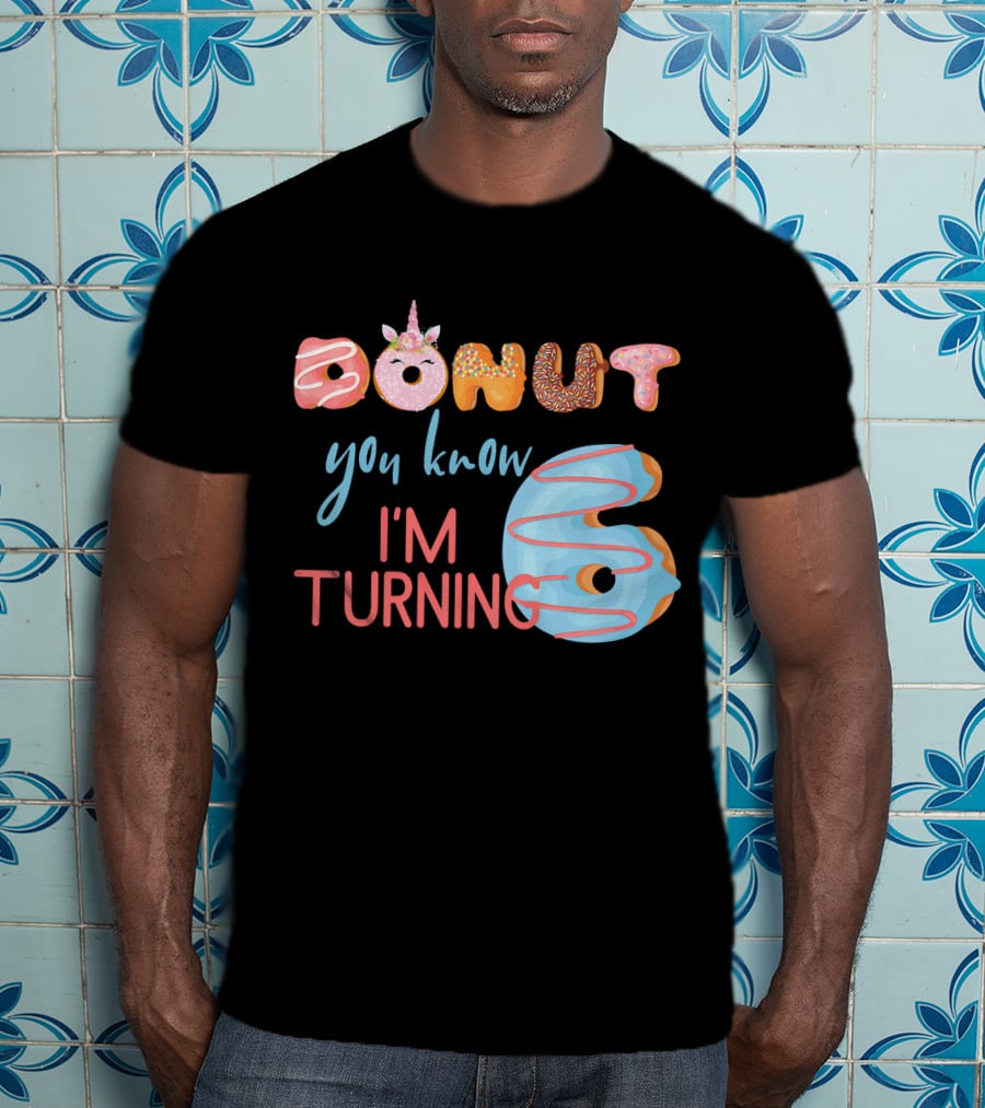 Donut You Know I'm Turning 6 Unicorn Kids Birthday T-Shirt