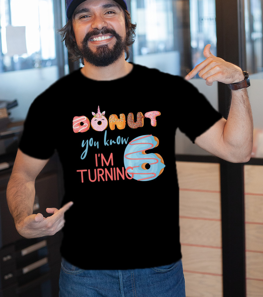 Donut You Know I'm Turning 6 Unicorn Kids Birthday T-Shirt