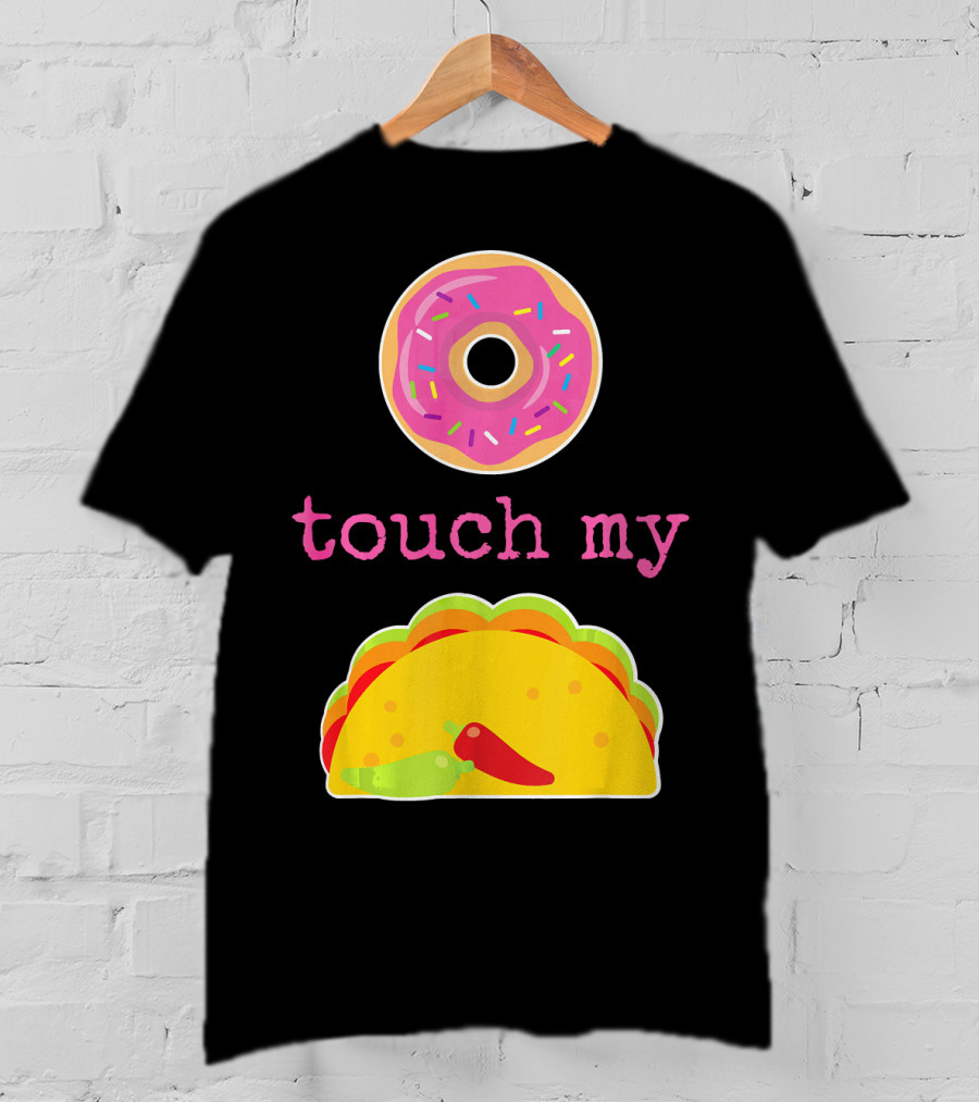 Funny Donut Touch My Taco Donut Sprinkles Taco Peppers T-Shirt