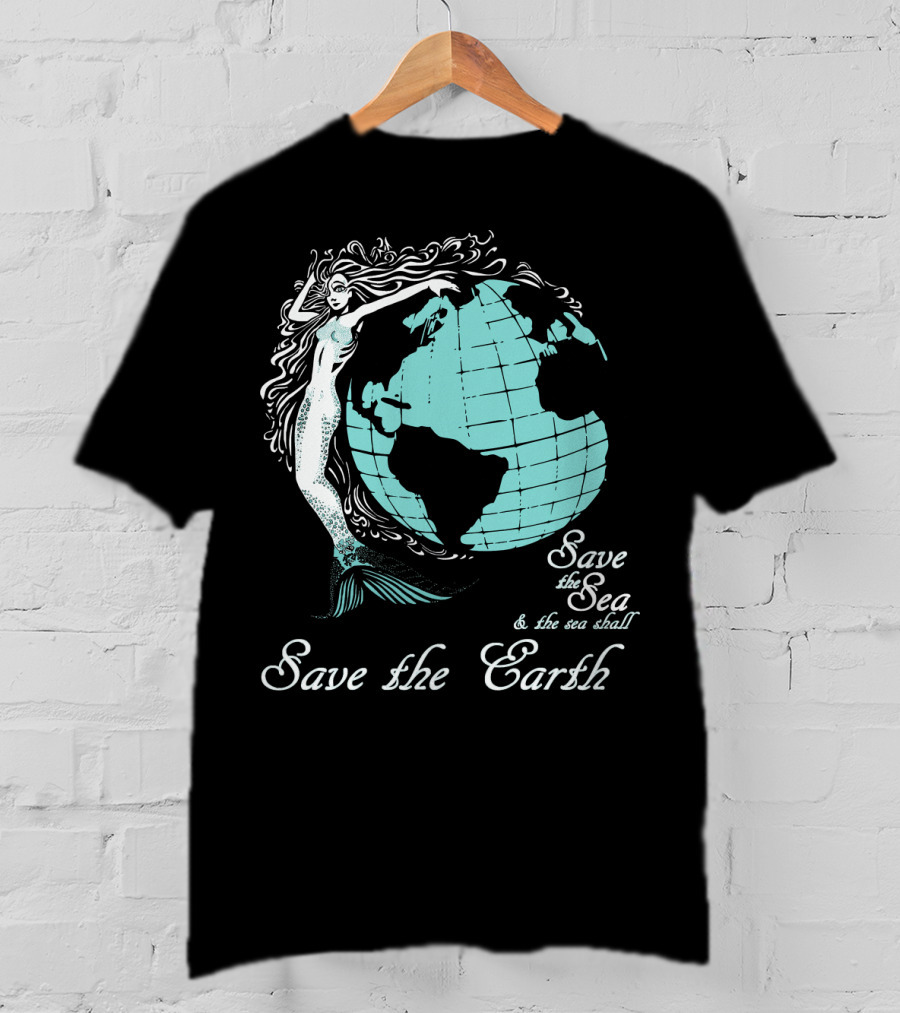Save The Sea Save The Earth Environmental Awareness Ocean Globe Mermaid T-Shirt