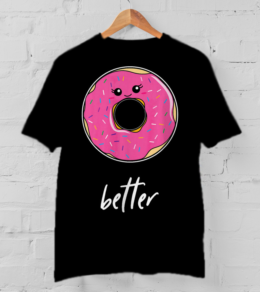 Donut Better Coffee Matching Couple T-Shirt