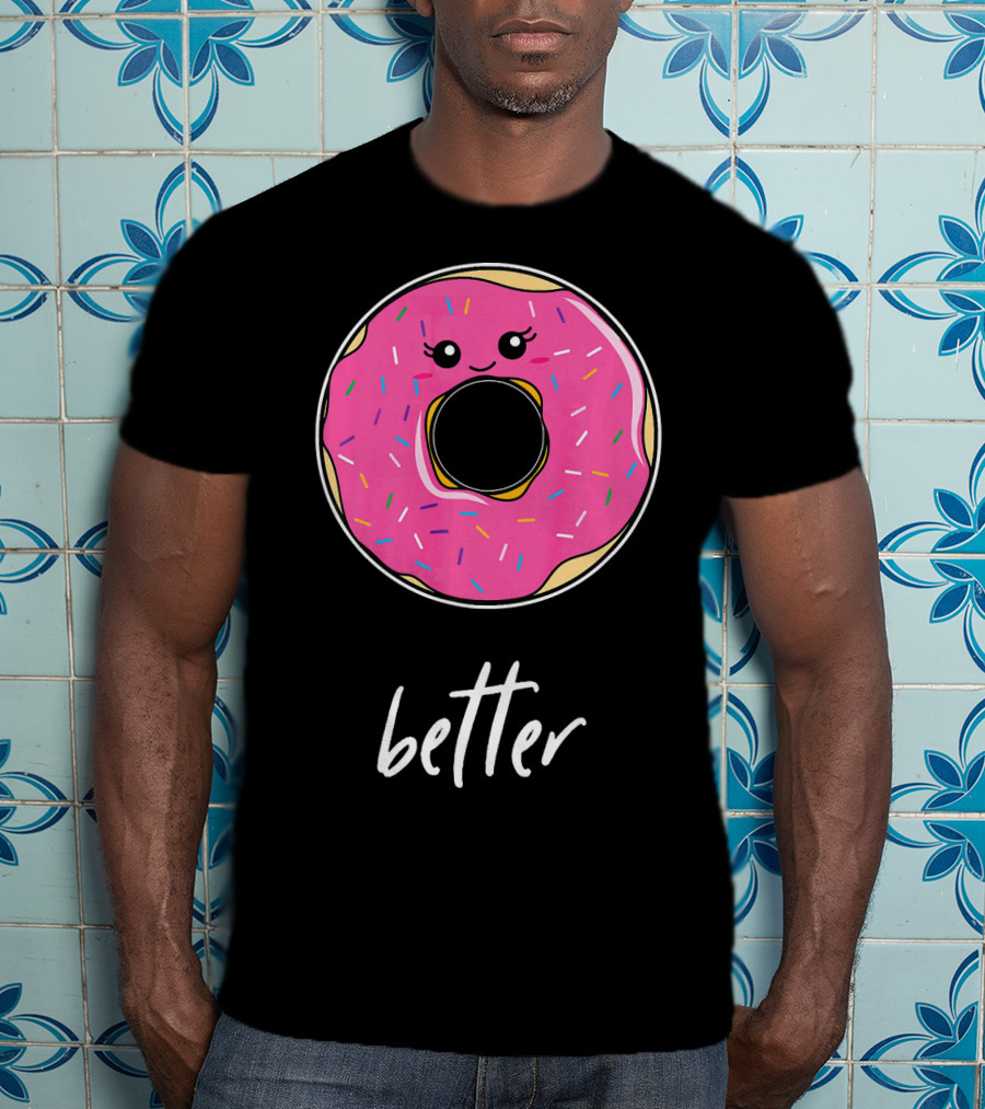 Donut Better Coffee Matching Couple T-Shirt