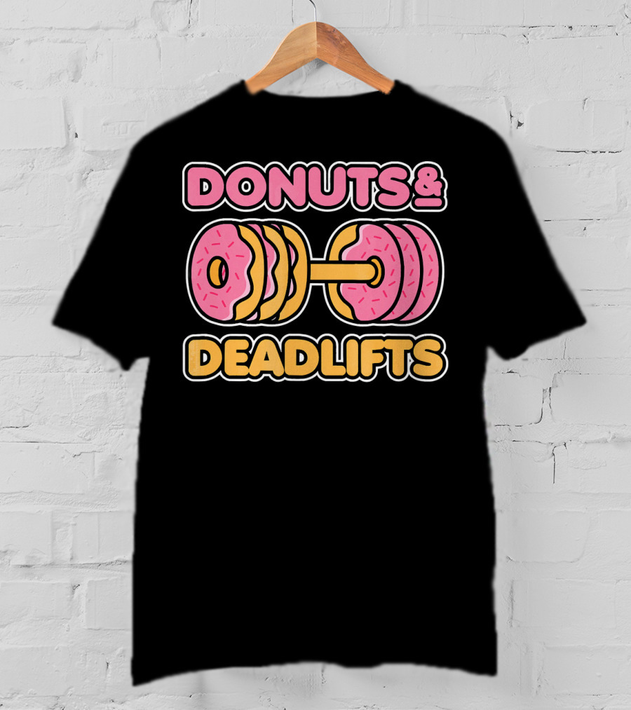 Donuts And Deadlifts Weightlifting Fitness Humor T-Shirt