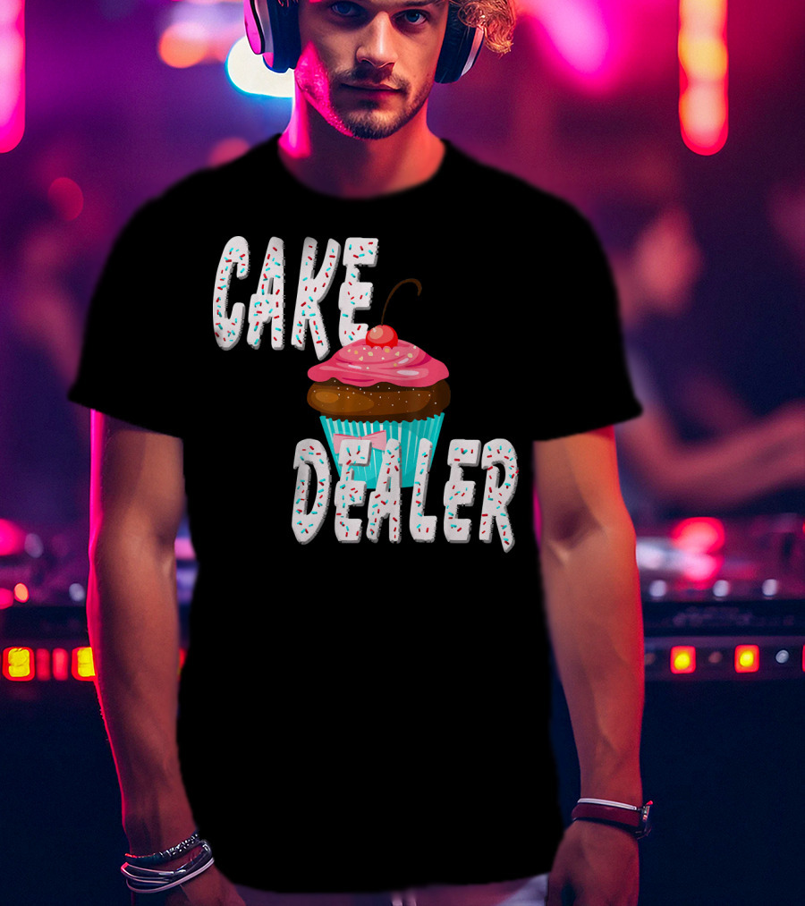 Cake Dealer Cupcake Sprinkles Baking Treats T-Shirt