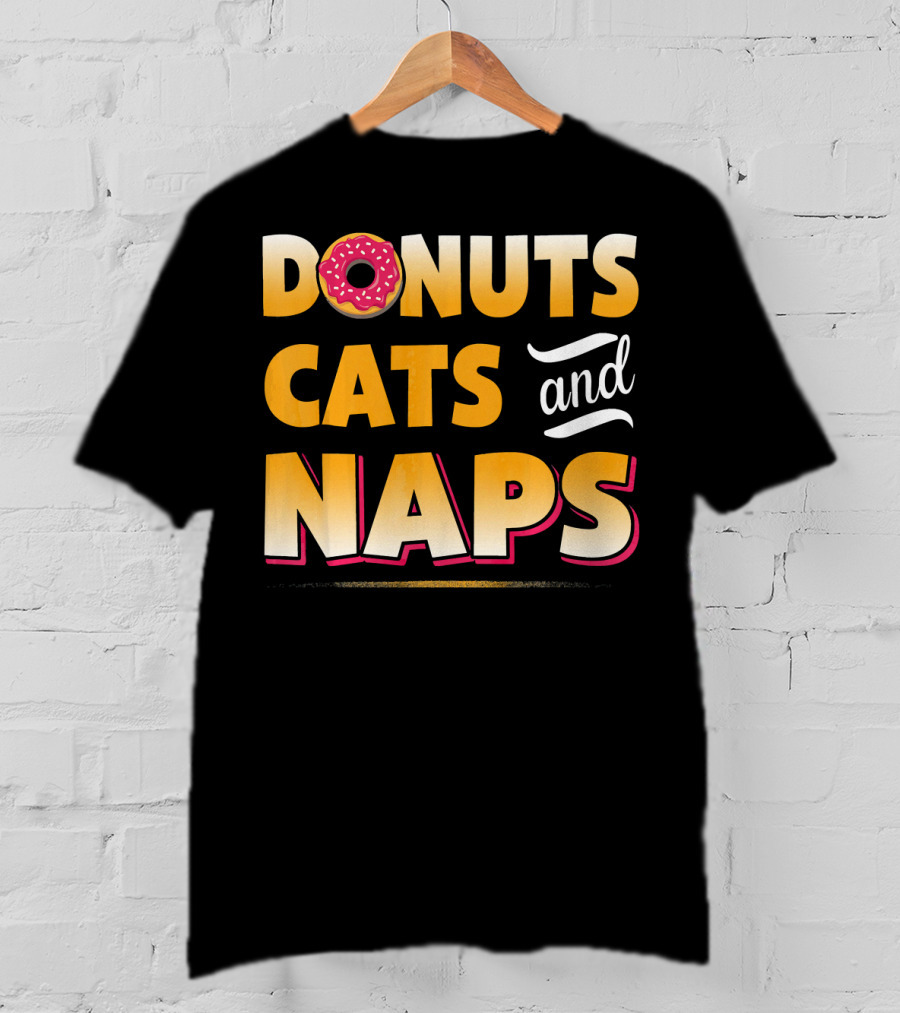 Donuts Cats And Naps Funny Cute Donuts Cats T-Shirt