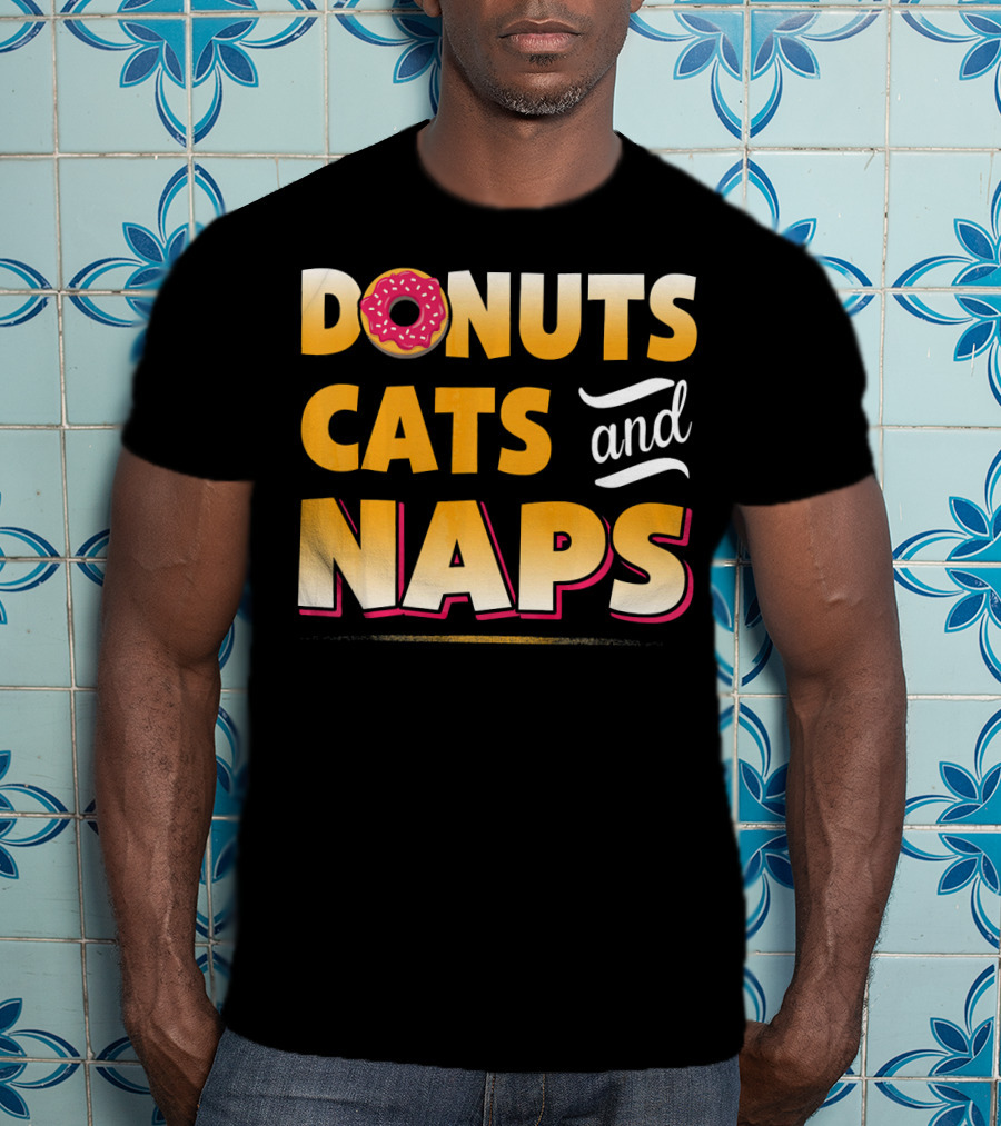 Donuts Cats And Naps Funny Cute Donuts Cats T-Shirt