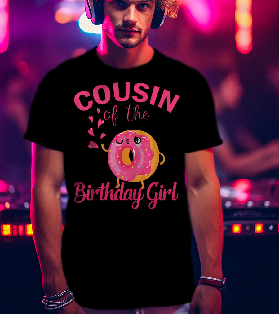 COUSIN Of The Birthday Girl Donut Cousin T-Shirt