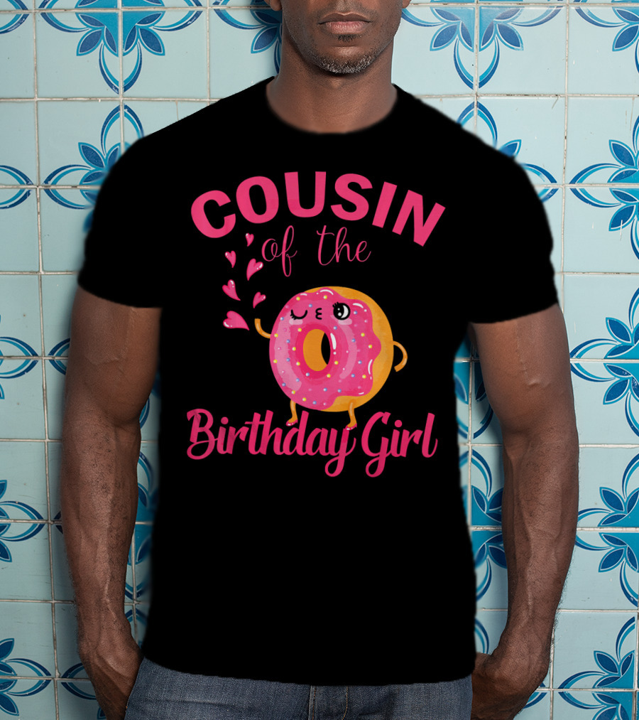 COUSIN Of The Birthday Girl Donut Cousin T-Shirt