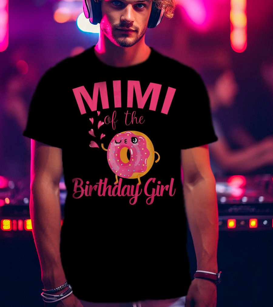 MIMI Of The Birthday Girl Donut MIMI T-Shirt