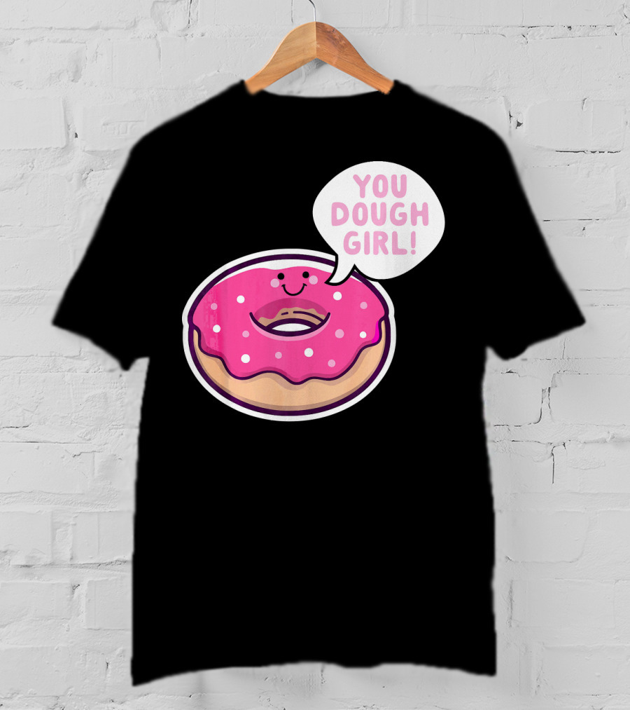 Kawaii Donut Pun You Dough Girl Cute T-Shirt