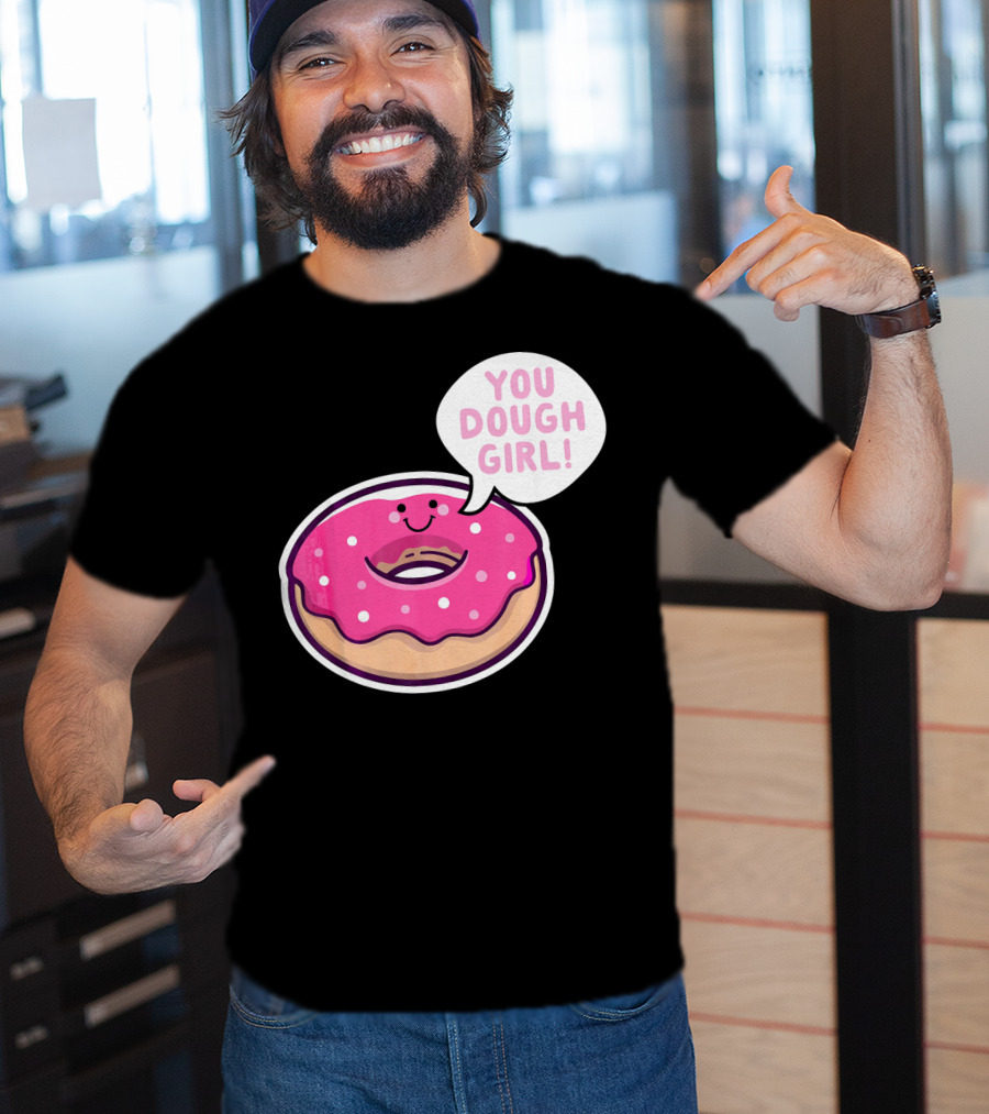 Kawaii Donut Pun You Dough Girl Cute T-Shirt