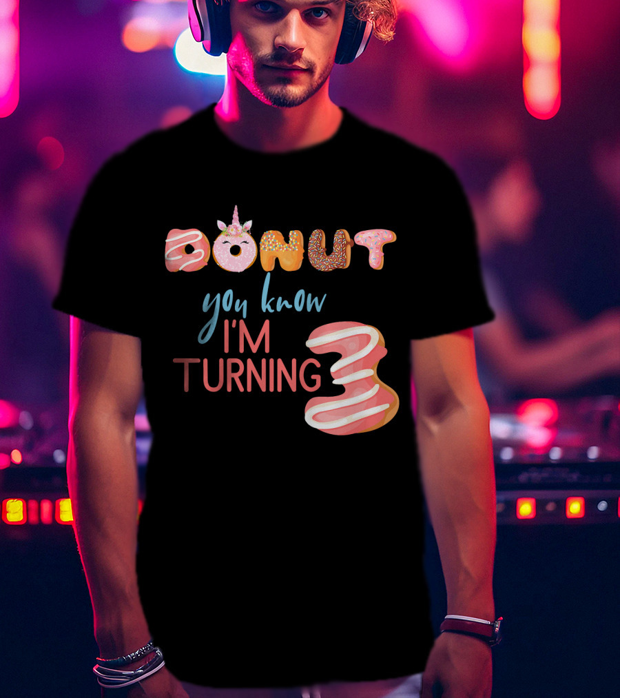 Donut You Know I'm Turning 3 Unicorn Kids 3rd Birthday T-Shirt