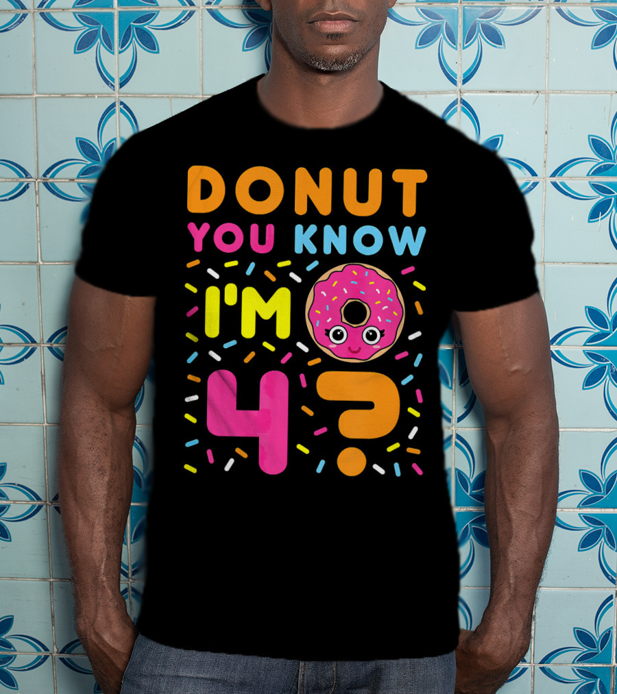 DONUT You Know I'm 4? T-Shirt