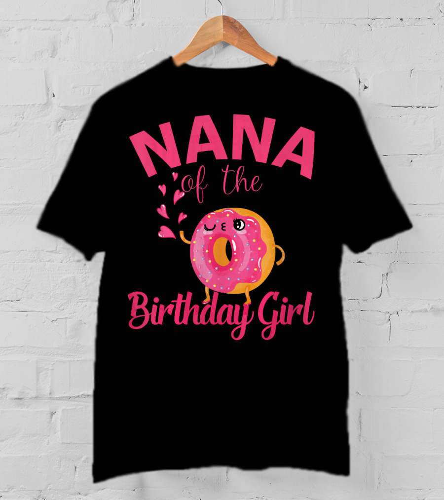 NANA Of The Birthday Girl Donut NANA T-Shirt