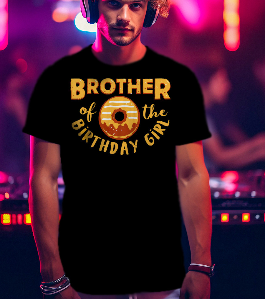 Brother Of The Birthday Girl Donut Treat T-Shirt