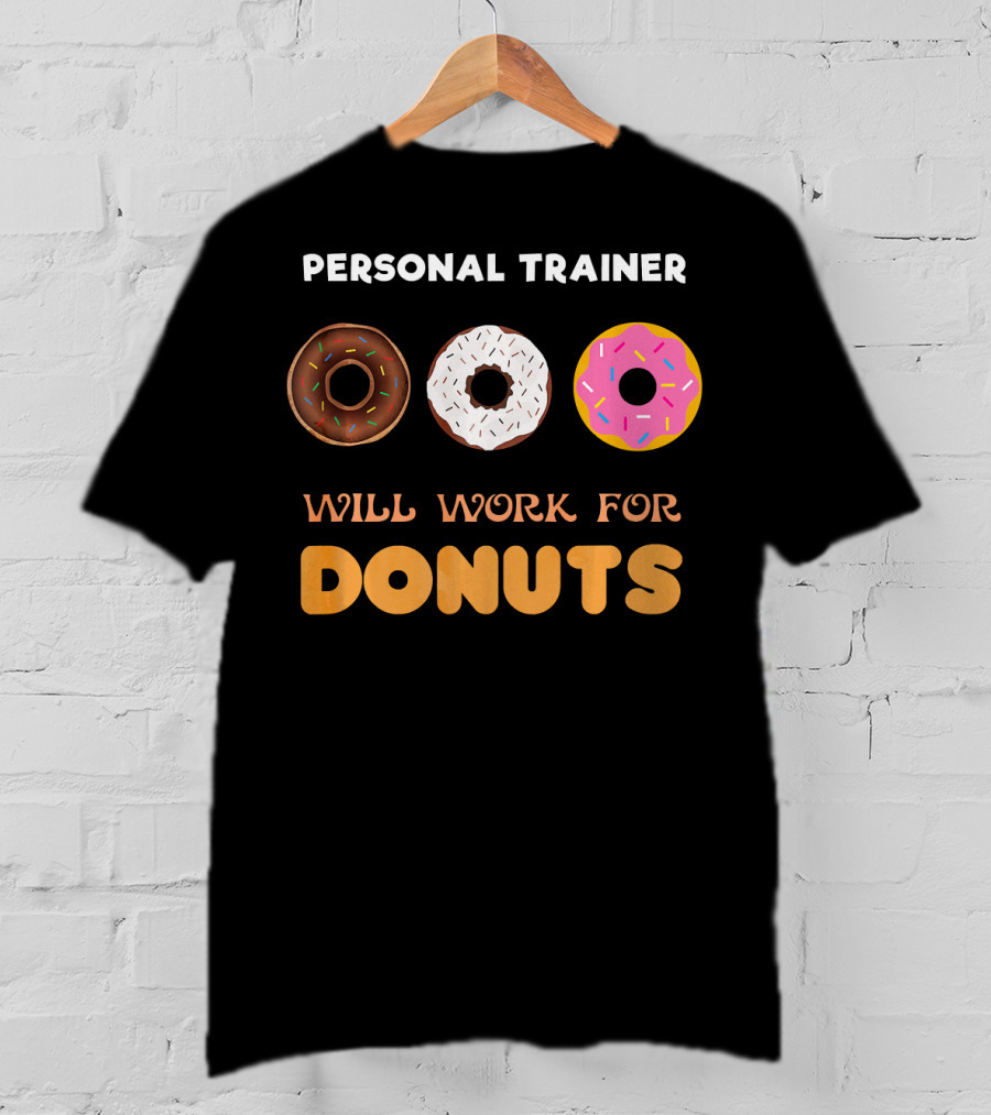 Personal Trainer Will Work For Donuts With Colorful Sprinkles T-Shirt