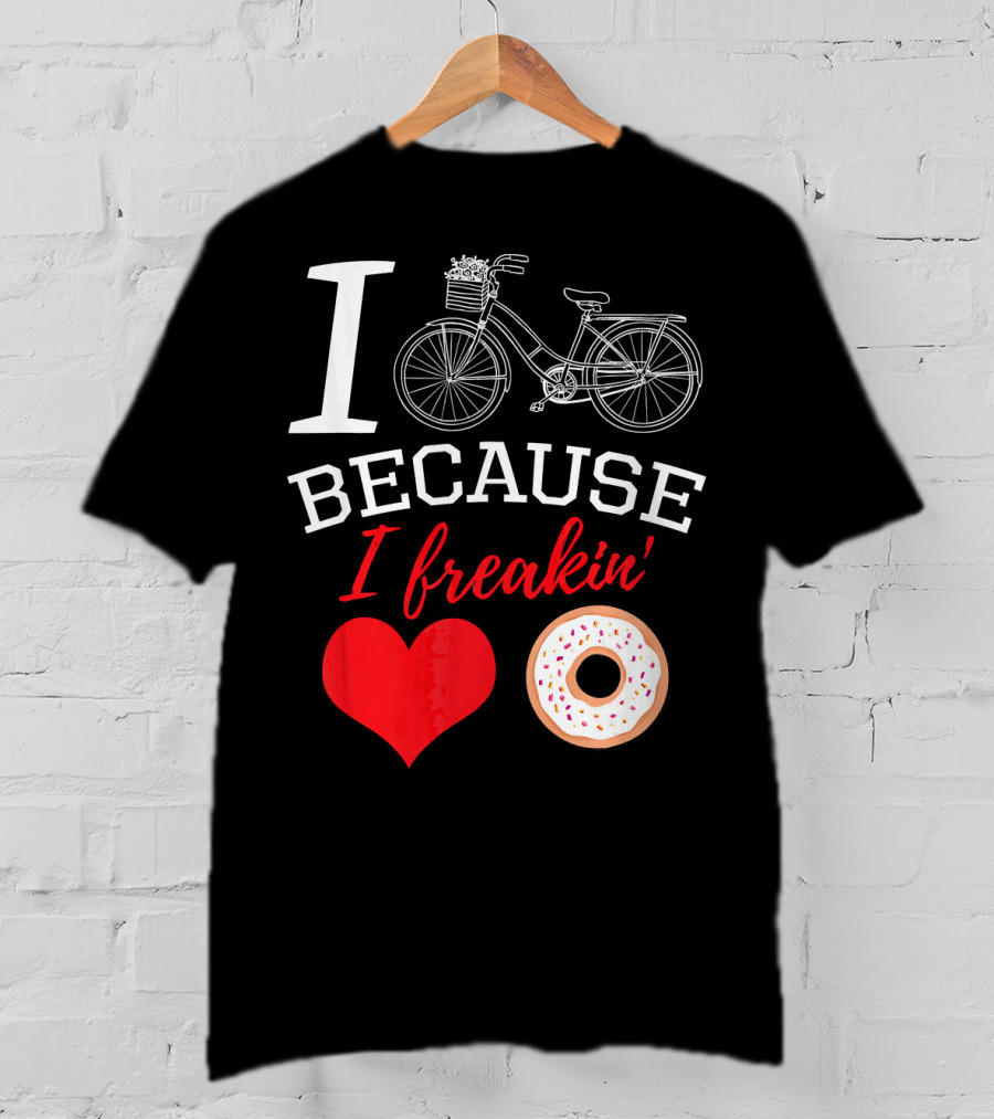 I Cycle Because I Freakin Love Donuts Funny MTB T-Shirt