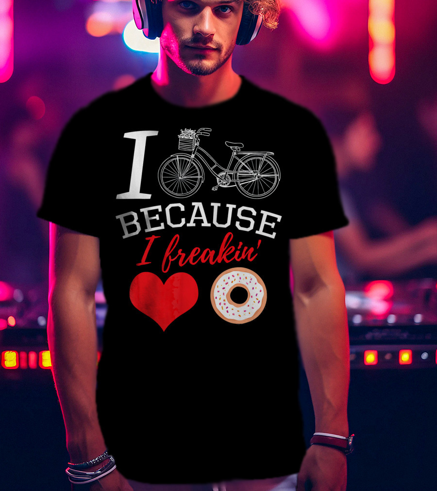 I Cycle Because I Freakin Love Donuts Funny MTB T-Shirt