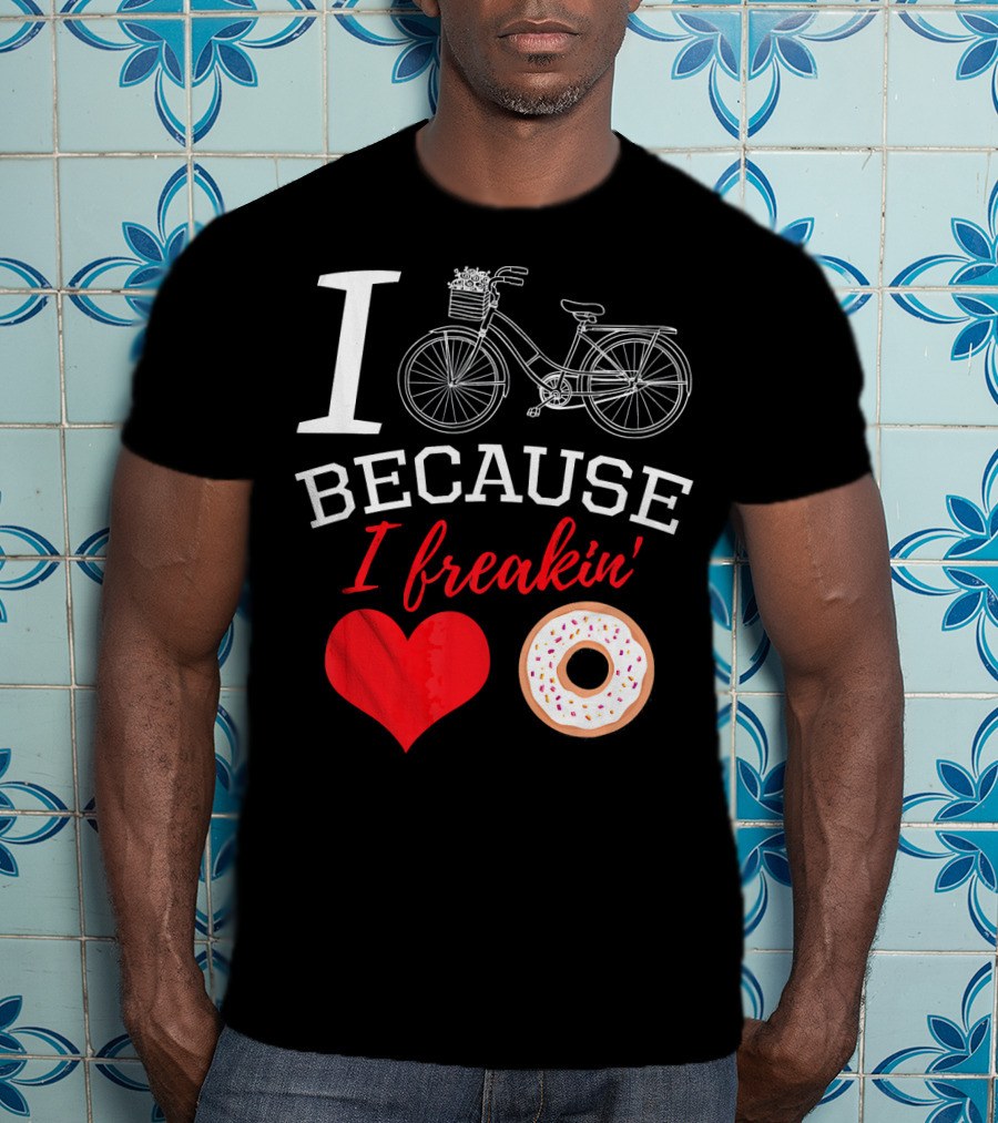 I Cycle Because I Freakin Love Donuts Funny MTB T-Shirt