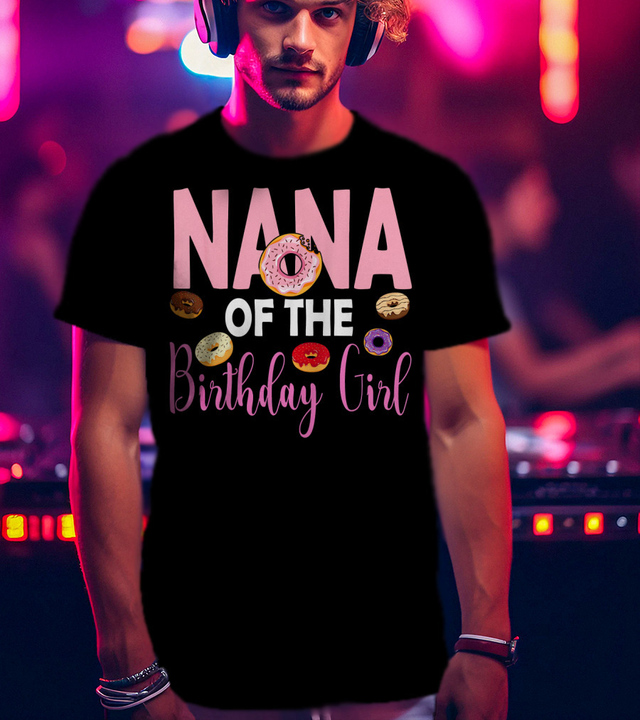 Nana Of The Birthday Girl Donut T-Shirt