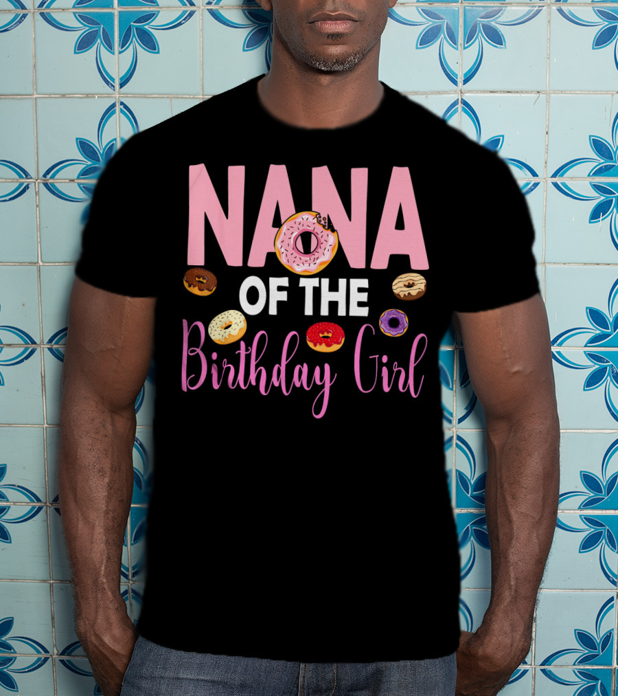 Nana Of The Birthday Girl Donut T-Shirt