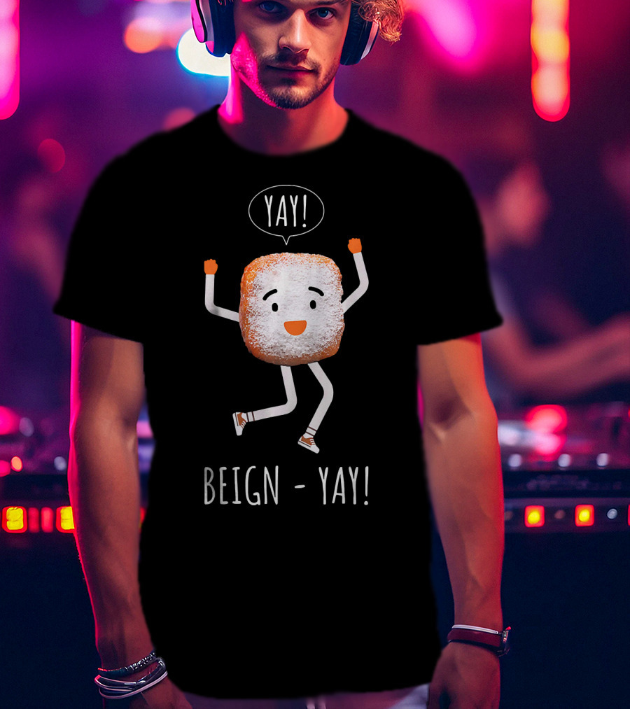 Yay Beign Yay Beignet French Donut T-Shirt
