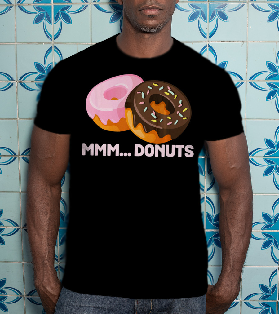 Mmm Donuts Funny Doughnut Lovers With Sprinkles And Pink Glaze T-Shirt