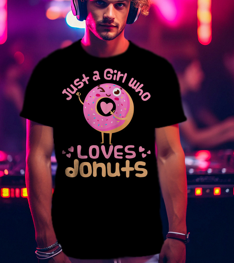 Just A Girl Who Loves Donuts Happy Pink Sprinkled Donut With Heart T-Shirt