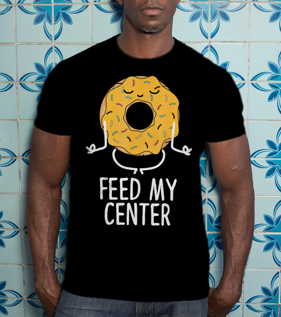 Feed My Center Calm Funny Yoga Donut Meditation T-Shirt