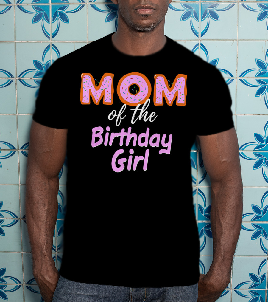 Mom Of The Birthday Girl Donut Sprinkles T-Shirt