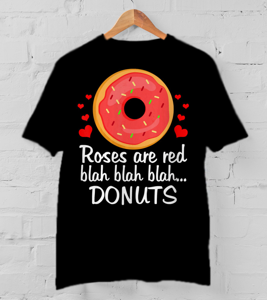 Roses Are Red Blah Blah Blah Donuts Funny Valentine T-Shirt