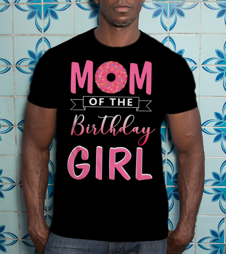 Mom Of The Birthday Girl Pink Sprinkled Donut T-Shirt