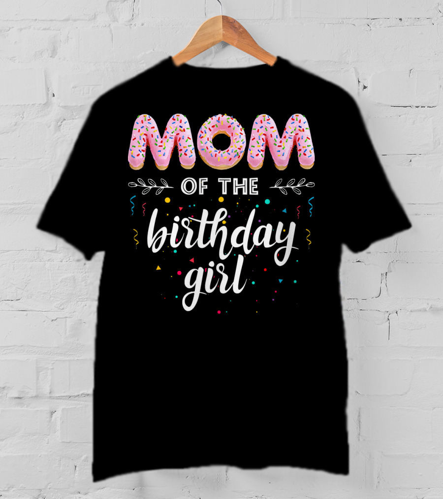 Mom Of The Birthday Girl Donut B Day T-Shirt
