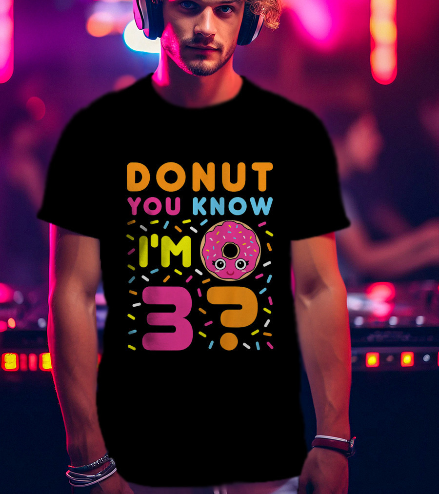 DONUT YOU KNOW I'M 3? Kids Donut 3rd Birthday T-Shirt