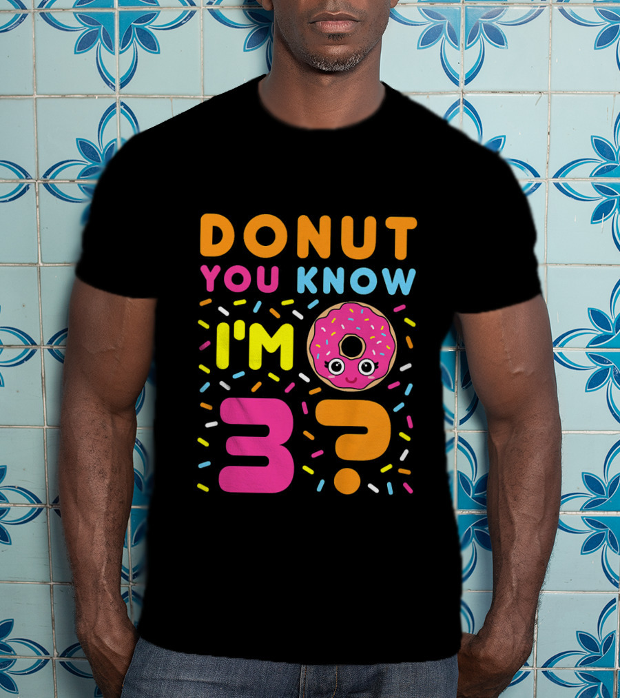 DONUT YOU KNOW I'M 3? Kids Donut 3rd Birthday T-Shirt