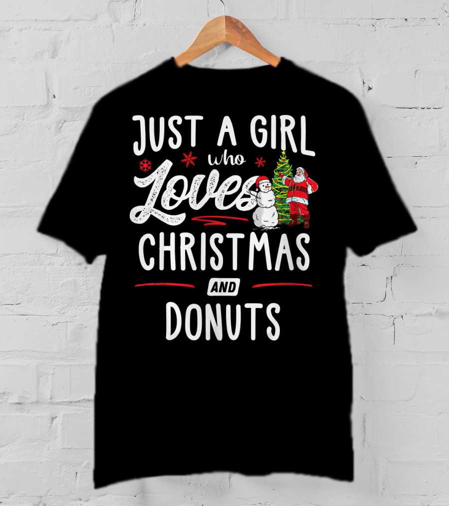 Just A Girl Who Loves Christmas And Donuts Santa Snowman T-Shirt