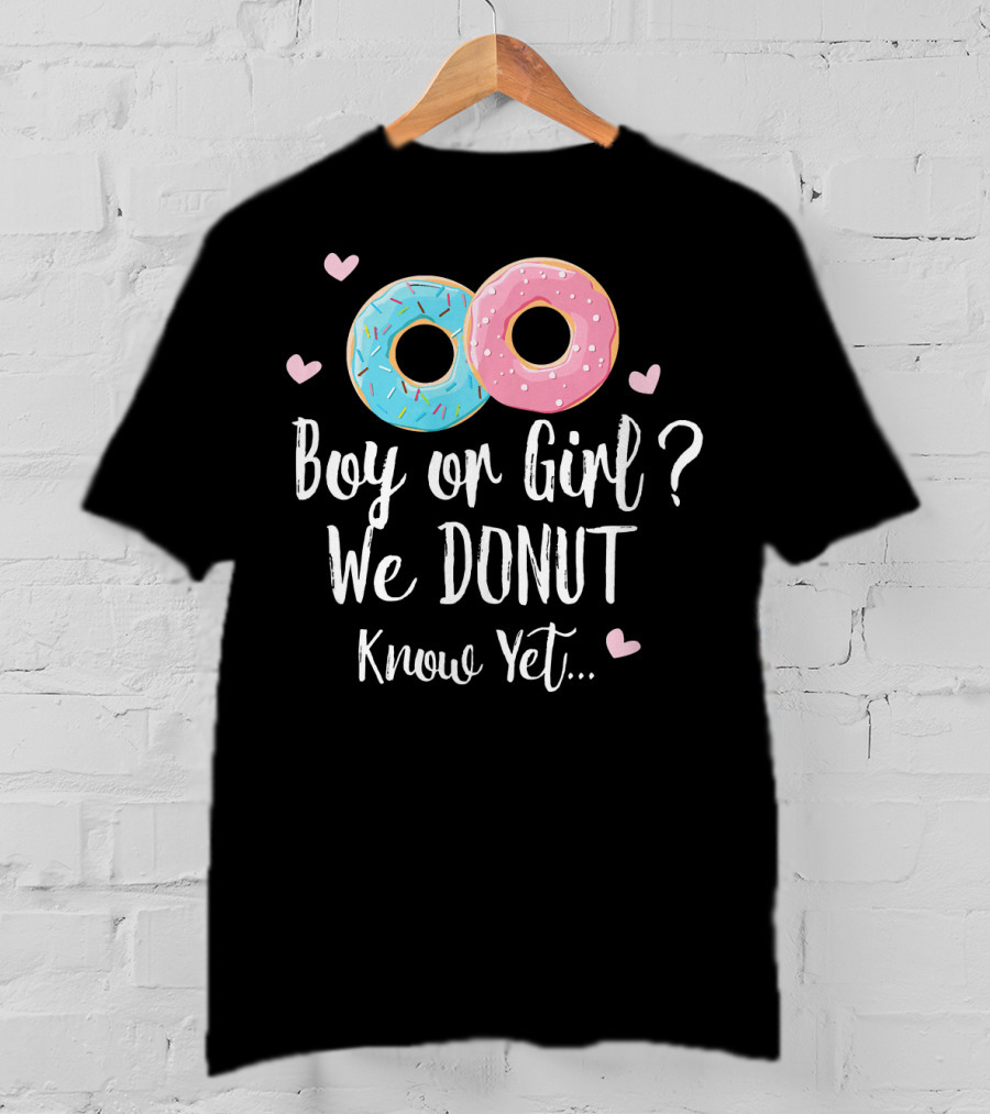 Boy Or Girl We Donut Know Yet T-Shirt