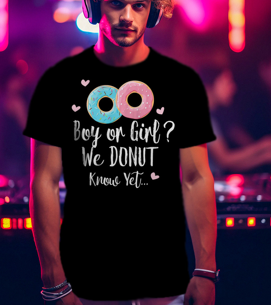 Boy Or Girl We Donut Know Yet T-Shirt