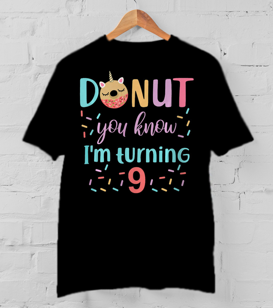 Donut You Know I'm Turning 9 Unicorn Party T-Shirt