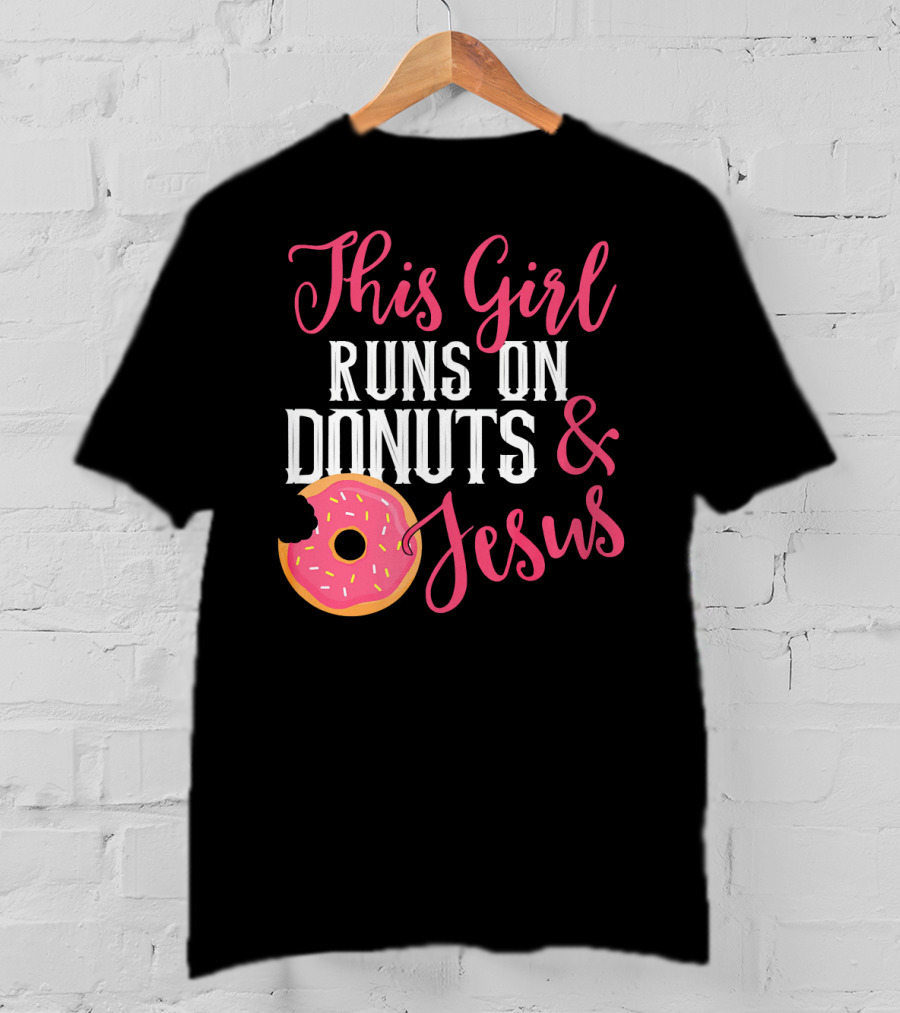 This Girl Runs On Donuts And Jesus T-Shirt
