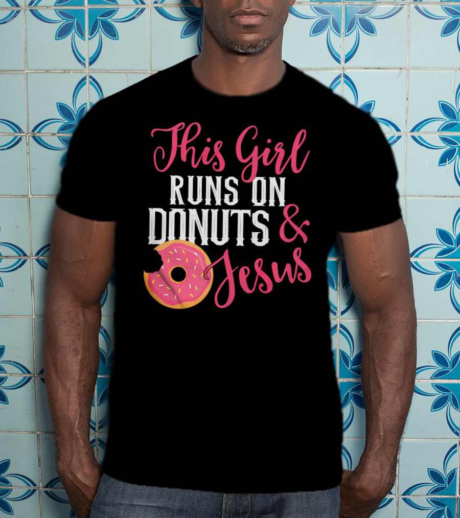This Girl Runs On Donuts And Jesus T-Shirt